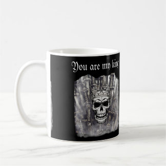 You are my king-personalizable gothic   coffee mug