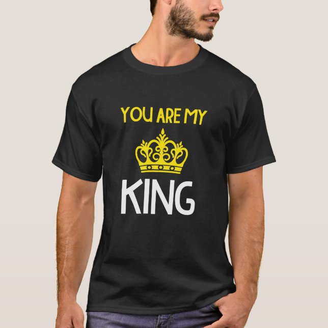You are My King T-Shirt (Front)