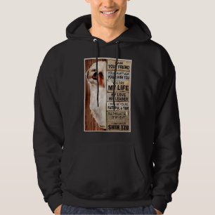 You Are My Life My Love My Leader I Am Your Shih T Hoodie