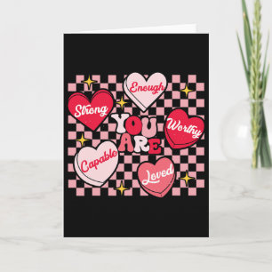 You Are My Loved Worthy Enough Candy Heart Teacher Card