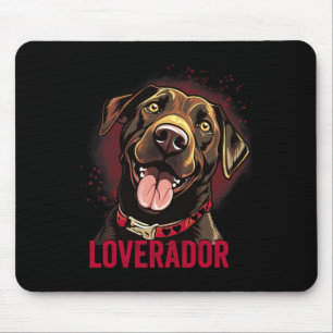 You Are My Loverador Lab Dad Mom Valentine Dog Lab Mouse Pad