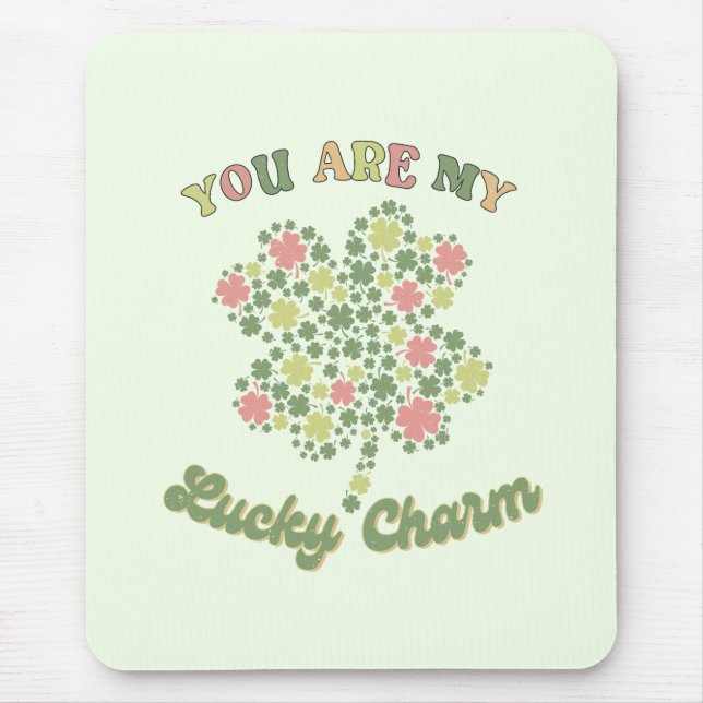 You Are My Lucky Charm Mouse Pad (Front)