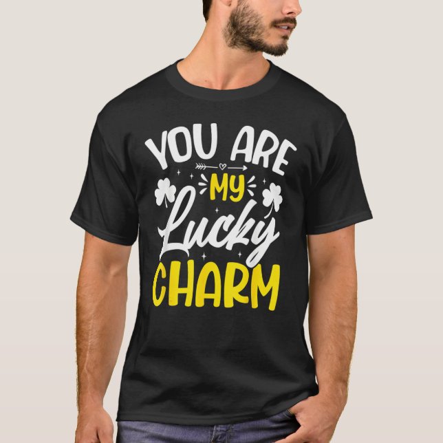 You Are My Lucky Charm Shamrock St Patrick's Day T-Shirt (Front)