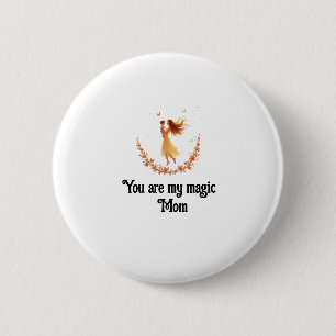 You Are My Magic, Mum – Mother’s Day Gift Tote Bag 6 Cm Round Badge