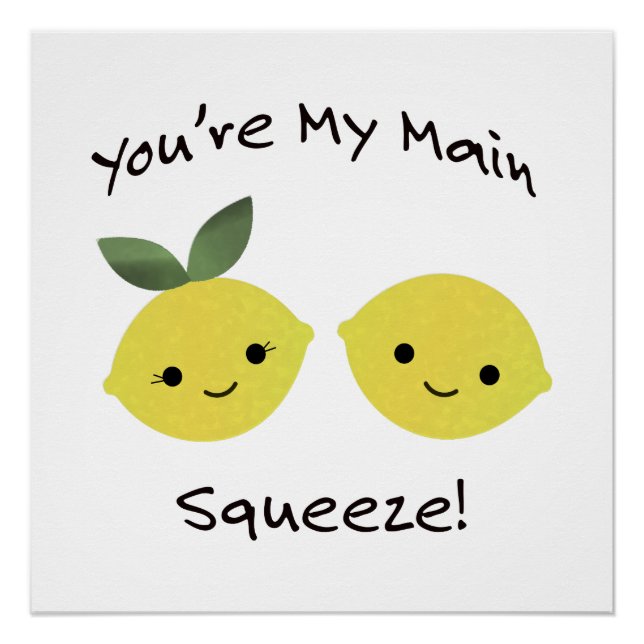 You are My Main Squeeze lemons Poster (Front)