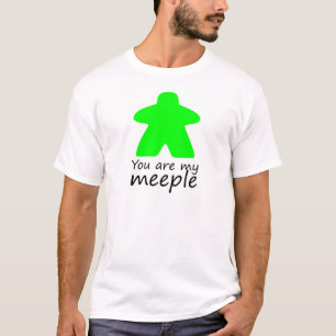 You are my meeple - green w. outline T-Shirt