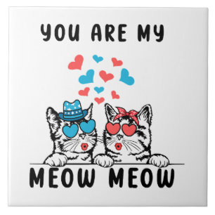 You Are My Meow Meow Couple Cat Valentine's Day Ceramic Tile