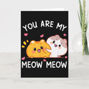 You Are My Meow Meow Lovely Cat Design For Valenti Card