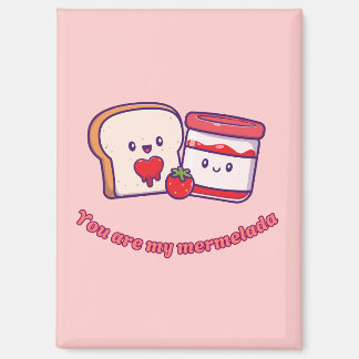You Are My Mermelada Magnet