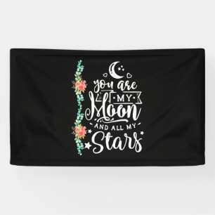 You Are My Moon And All Stars Banner
