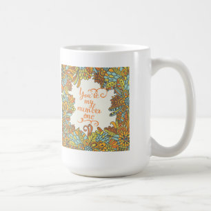 You Are My Number One Coffee Mug