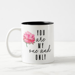 You are my one and only Two-Tone coffee mug