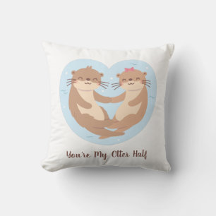 You Are My Otter Half, Cute Otter Couple Cushion