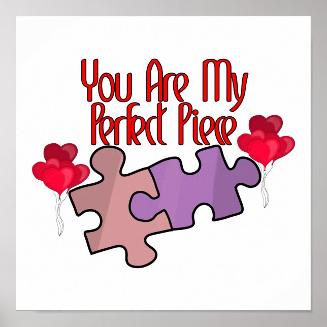 You Are My Perfect Piece Poster (Front)