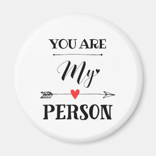 You are my person magnet