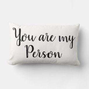 You Are My Person Quote Decor Throw Pillow