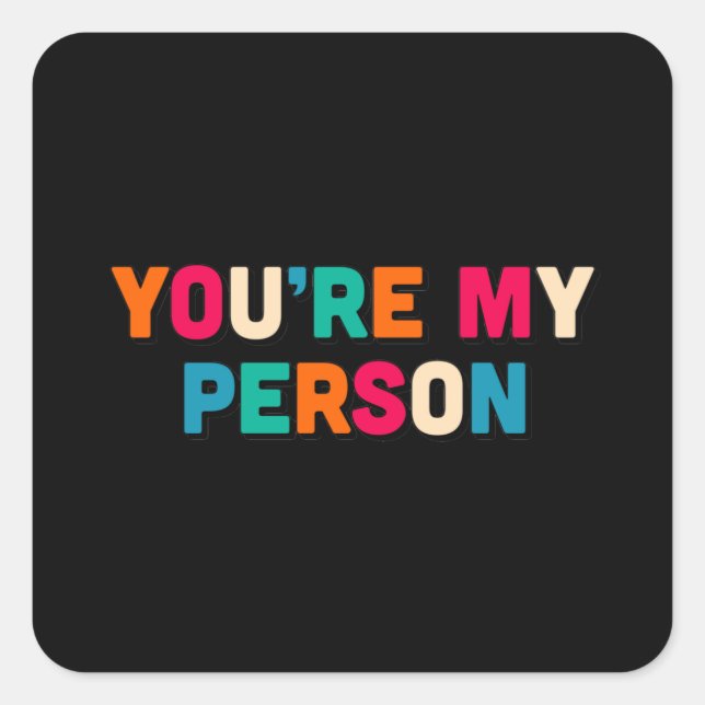 You are my person square sticker (Front)