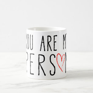 You are my person, text design with red heart coffee mug