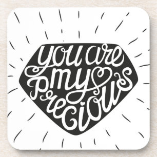 You Are My Precious Coaster