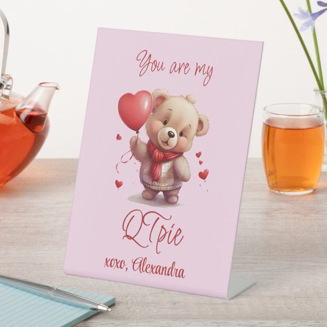 You are my QTpie | Cute Teddy Bear Valentines Day Pedestal Sign (In SItu)