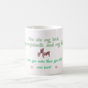 You are my rock, my confidante, and my hero coffee mug