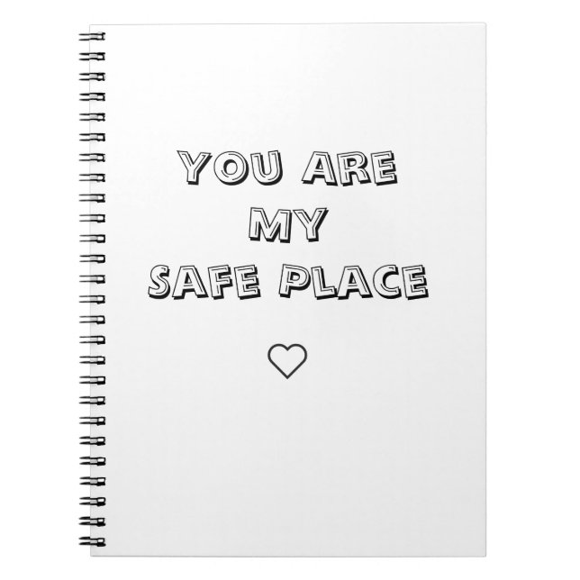 You Are My Safe Place Notebook (Front)