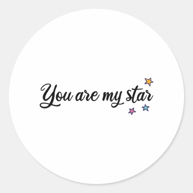 You are my star classic round sticker (Front)