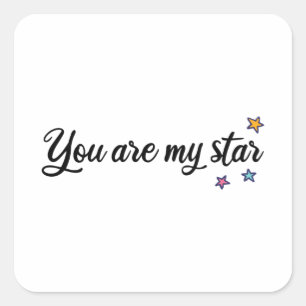 You are my star square sticker