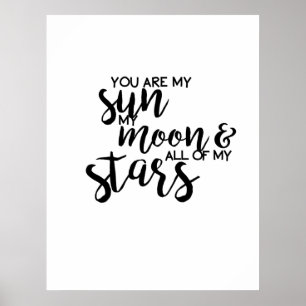 You are my Sun my Moon and all my Stars Poster