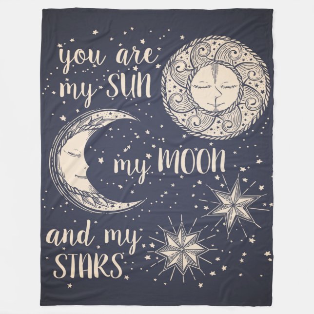 You are my Sun My Moon and my Stars Fleece Blanket (Front)