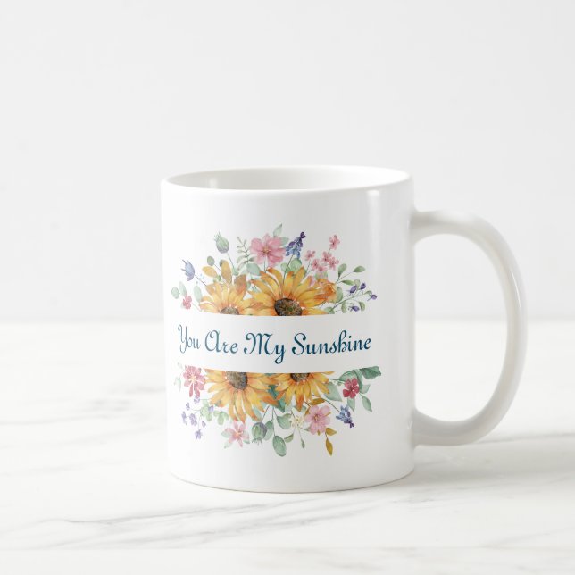 You Are My Sunshine and Sunflower Quote Coffee Mug (Right)
