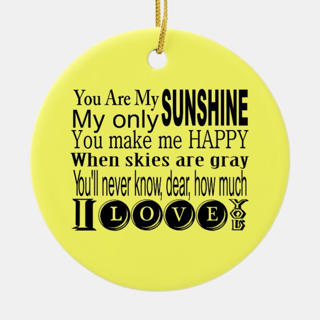 You Are My Sunshine Apparel and Gifts Ceramic Ornament (Front)