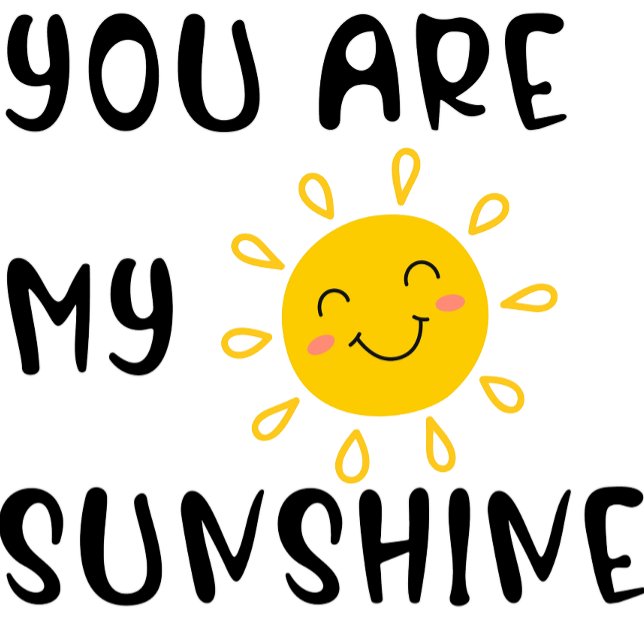You Are My Sunshine Baby T-Shirt (Creator Uploaded)