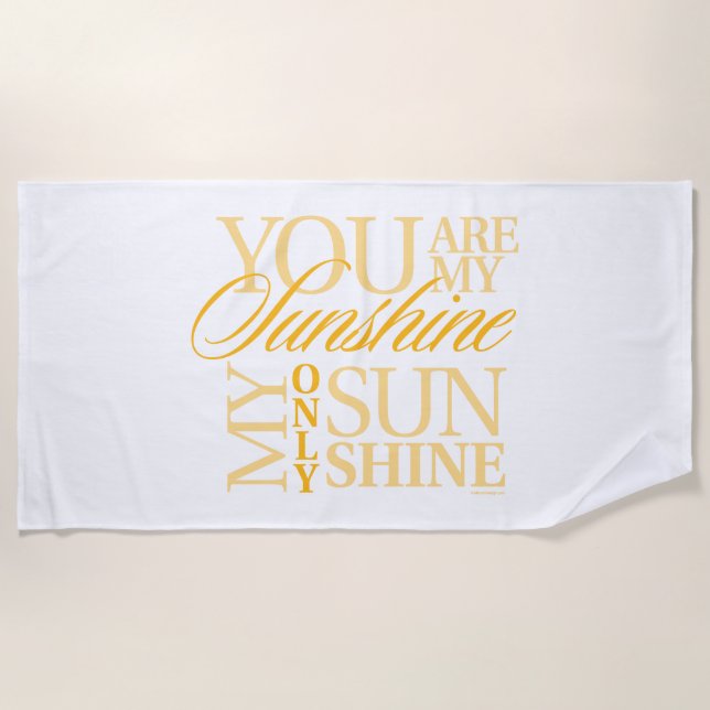 You Are My Sunshine Beach Towel (Front)