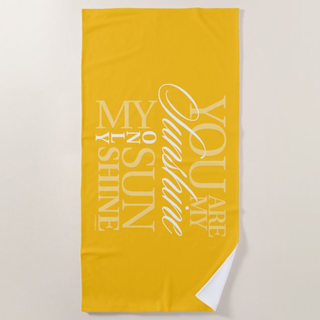 You Are My Sunshine Beach Towel (Front)