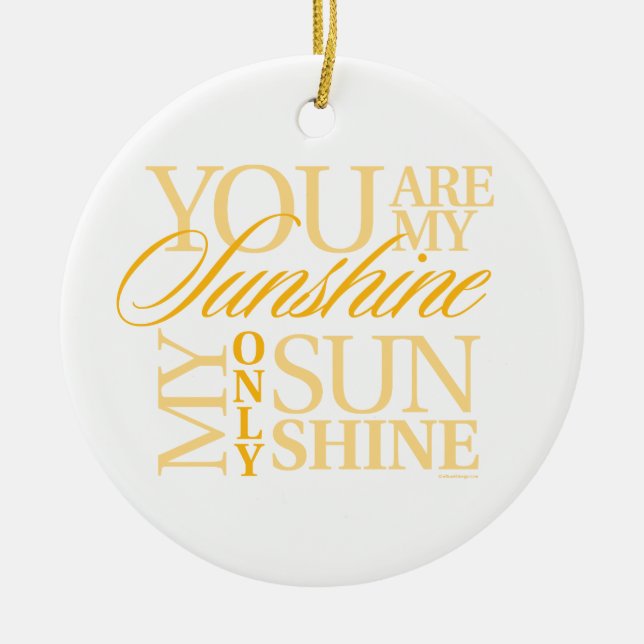 You Are My Sunshine Ceramic Ornament (Front)