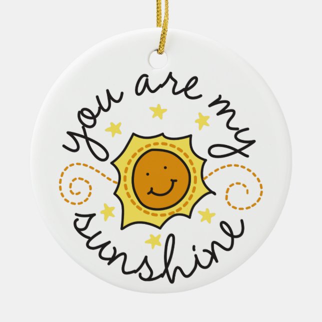 You Are My Sunshine Ceramic Ornament (Front)