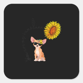 You Are My Sunshine Chihuahua Sunflower Chiahuahua Square Sticker