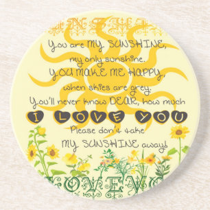 You are my sunshine... coaster