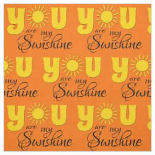 You are my sunshine fabric