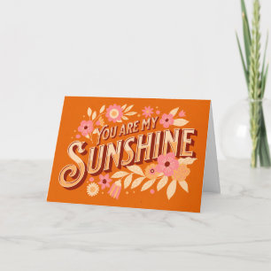 You Are My Sunshine Floral Lettering Birthday Card