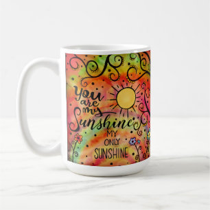 “You Are My Sunshine” Fun Cheerful Coffee Mug