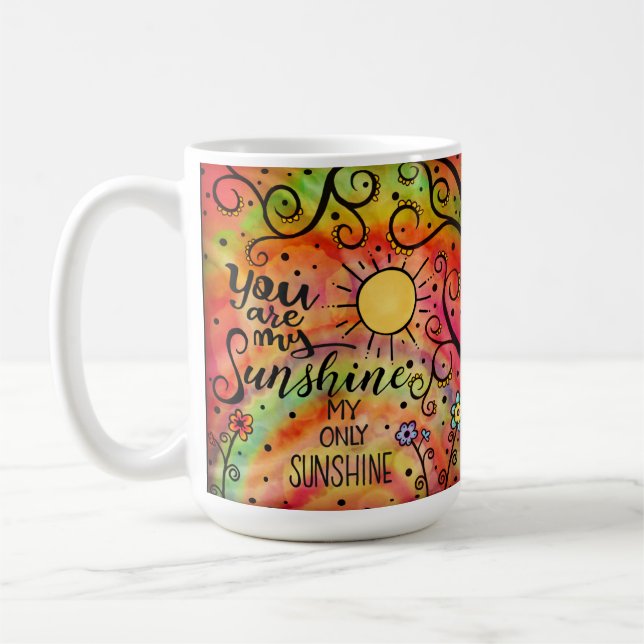 “You Are My Sunshine” Fun Cheerful Coffee Mug (Left)