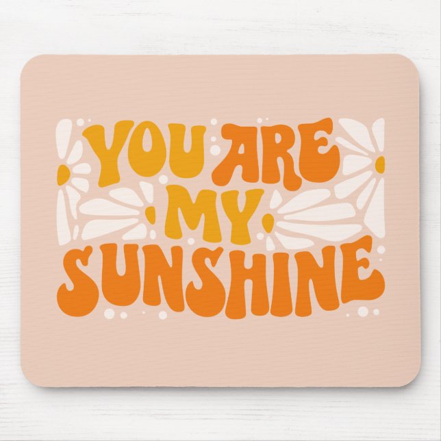 You Are My Sunshine Groovy Graphic Mouse Pad (Front)