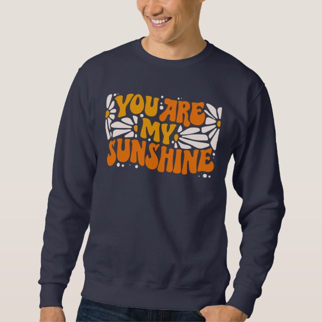 You Are My Sunshine Groovy Graphic Sweatshirt (Front)