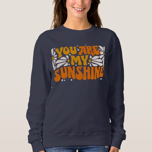 You Are My Sunshine Groovy Graphic Sweatshirt (Front)