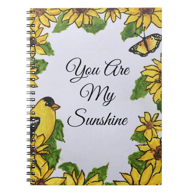 You Are My Sunshine Happy Bird Sunflowers Notebook (Front)