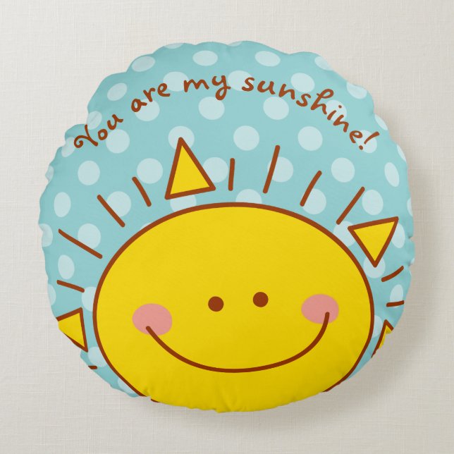 You Are My Sunshine Happy Cute Sunny Day Kids Round Cushion (Front)