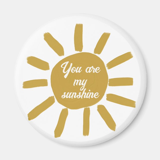 You are my sunshine happy positive affirmation  magnet (Front)