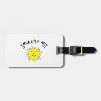 You are my sunshine luggage tag